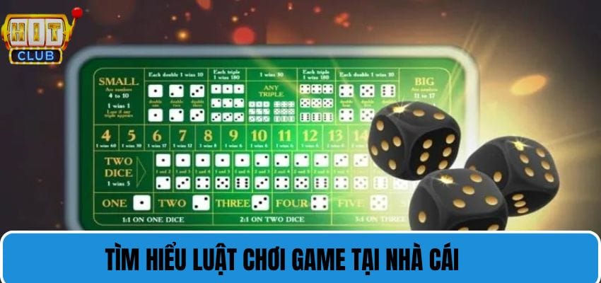 Tìm hiểu luật chơi game tại nhà cái