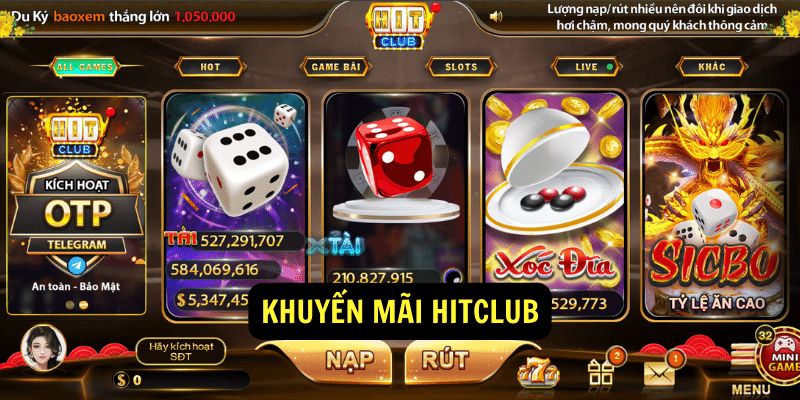 Hitclub đã trở thành một cái tên vô cùng quen thuộc của cộng đồng người chơi Việt Nam